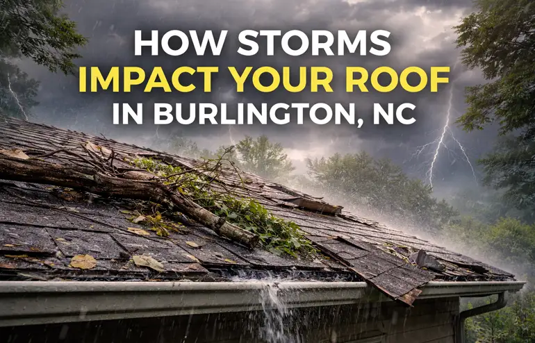 How Storm Damage Affects Roofs in North Carolina Burlington, NC